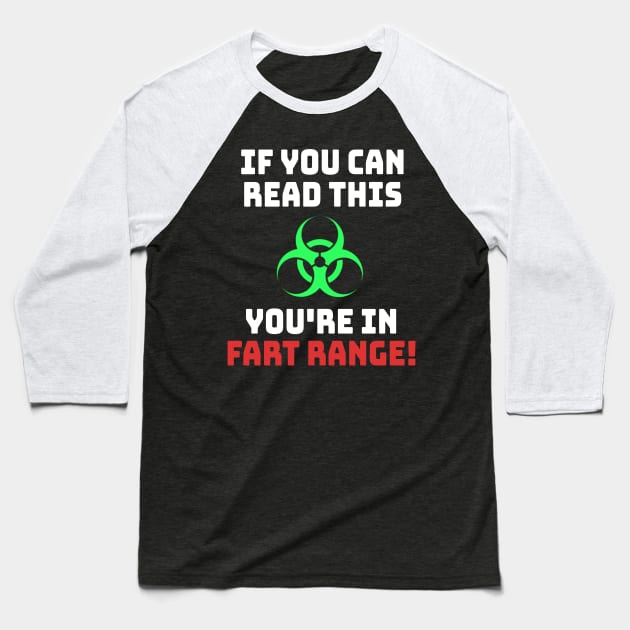 If You Can Read This You're in Fart Range! - Funny Halloween Baseball T-Shirt by BOB